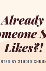 She Already Has Someone She Likes?!