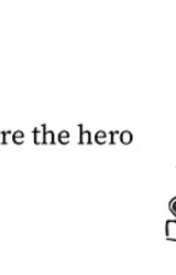 you are the hero