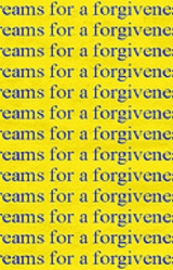 3 Billion Dreams for a Forgiveness Machine