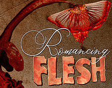 Romancing Flesh