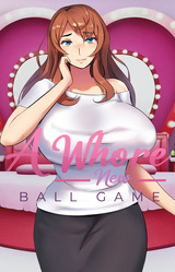 A Whore New Ball Game
