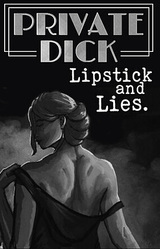 Private Dick: Lipstick & Lies