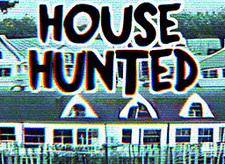 HOUSE HUNTED