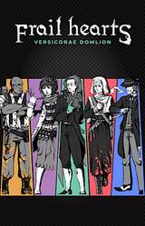 Frail Hearts: Versicorae Domlion