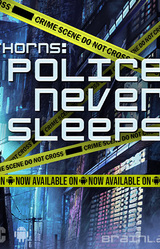 Thorns: Police never sleeps