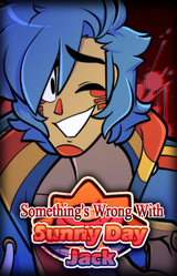 Something's Wrong with Sunny Day Jack