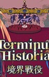 Terminus Historia - Kyoukai Sen'eki -