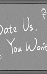 Date Us, You Won't!