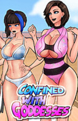 Confined with Goddesses