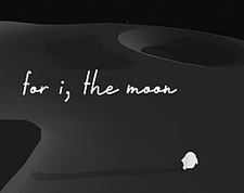 For I, The Moon