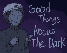Good Things About The Dark
