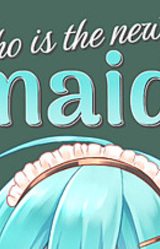 Who is the new maid?