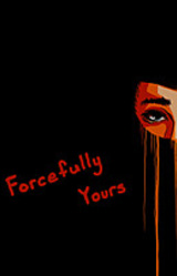 Forcefully Yours