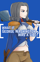 What if George Washington was a Girl?