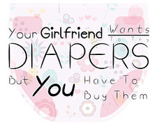 Your Girlfriend Wants To Try Diapers, But YOU Have To Buy Them