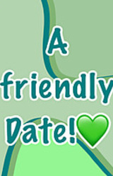 A Friendly Date!💚