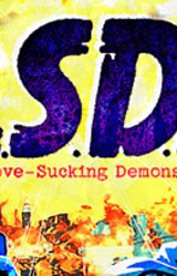 L.S.D.s --- AKA: Love-Sucking Demons