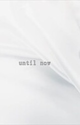 until now