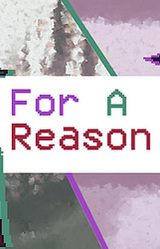 For A Reason