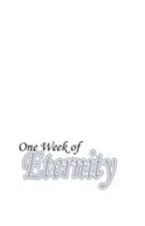 One Week of Eternity