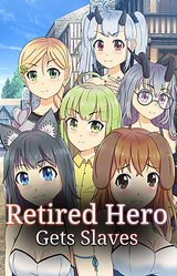 Retired Hero Gets Slaves