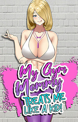 My Gym Mommy Treats Me Like A Kid