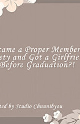 I Became a Proper Member of Society and Got a Girlfriend Before Graduation?!