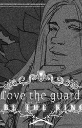 Love the Guard, Be the King