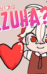 me? on a date with KAZUHA?!