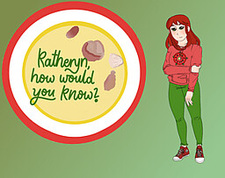 Katheryn, how would you know?