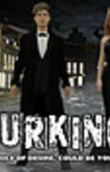 Lurking: The Price of Desire, Could Be Your Life.