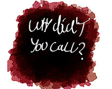 Why didn't you call?