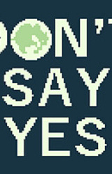 DON'T SAY YES