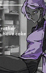 i would rather have cake