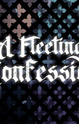 A Fleeting Confession