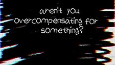 Ты что-то пытаешься компенсировать?