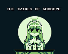 The Trials of Goodbye