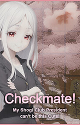 Checkmate! My Shogi Club President can't be this Cute!