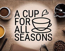 A Cup For All Seasons