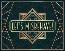 Let's Misbehave!
