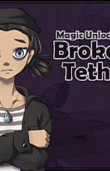 Magic Unlocked: Broken Tethers