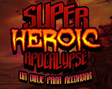 Super Heroic Apocalypse: Un Viaje Para Recordar