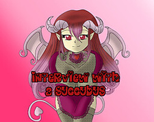 Interview with a succubus