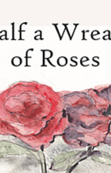 Half a Wreath of Roses
