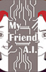 My Friend, A.I.