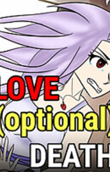 LOVE (optional) DEATH