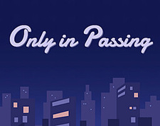 Only in Passing