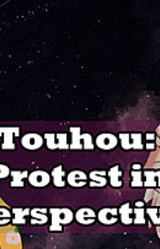 Touhou: Protest in Perspective