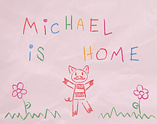 Michael is Home