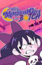 This Magical Girl is a B⭐tch